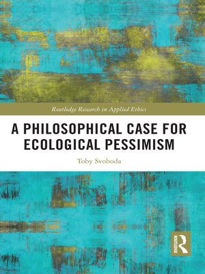 cover image of A Philosophical Case for Ecological Pessimism
